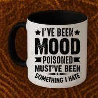 Mood Poisoned Somthing I Hate Funny Sarcatic Sayings Coffee Mug thumb 2