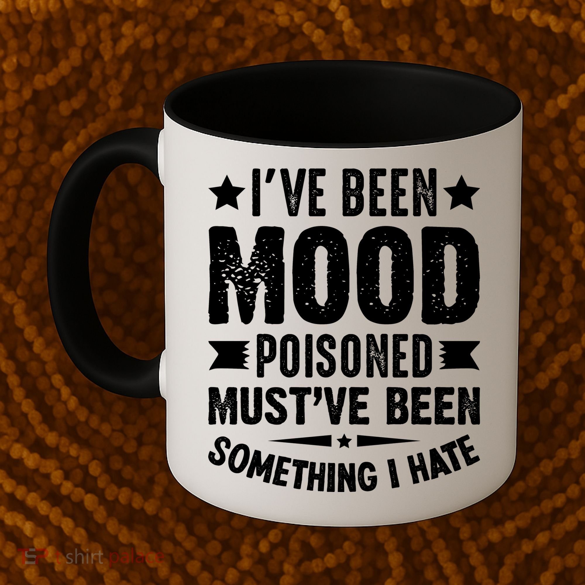 Mood Poisoned Somthing I Hate Funny Sarcatic Sayings Coffee Mug
