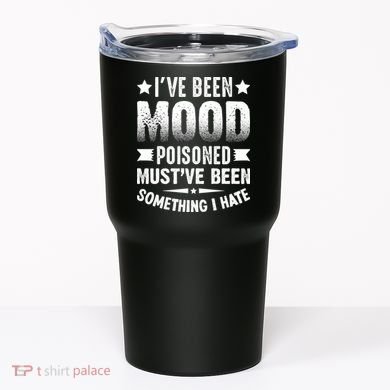 Mood Poisoned Somthing I Hate Funny Sarcatic Sayings Tumbler