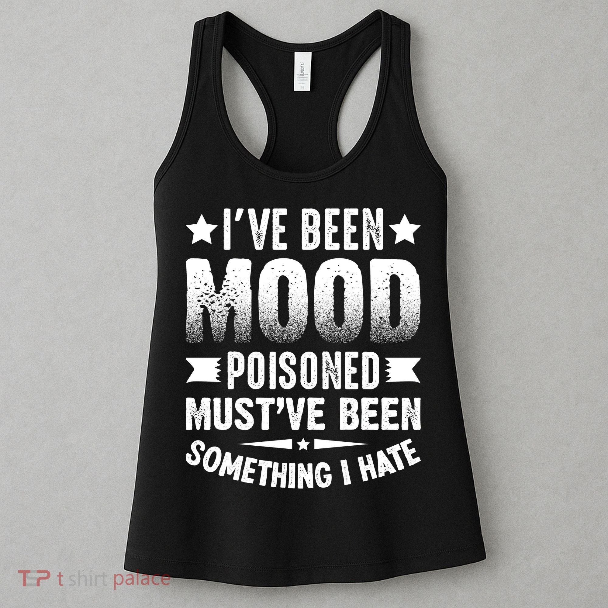 Mood Poisoned Somthing I Hate Funny Sarcatic Sayings Women's Tank Top