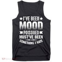 Mood Poisoned Somthing I Hate Funny Sarcatic Sayings Tank Top thumb 0