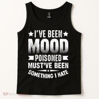 Mood Poisoned Somthing I Hate Funny Sarcatic Sayings Tank Top thumb 2