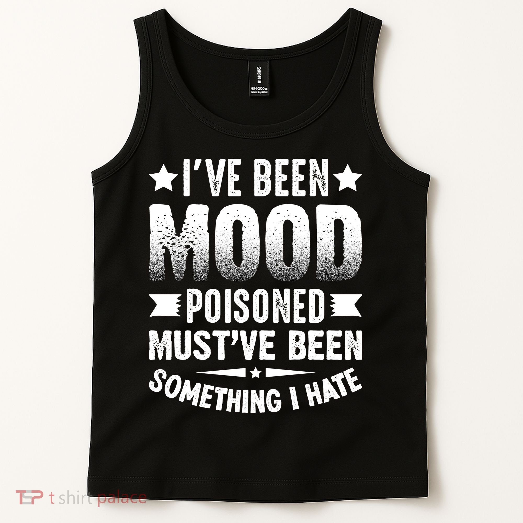 Mood Poisoned Somthing I Hate Funny Sarcatic Sayings Tank Top