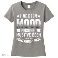 Mood Poisoned Somthing I Hate Funny Sarcatic Sayings Women's T-Shirt thumb 0
