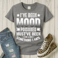 Mood Poisoned Somthing I Hate Funny Sarcatic Sayings Women's T-Shirt thumb 3