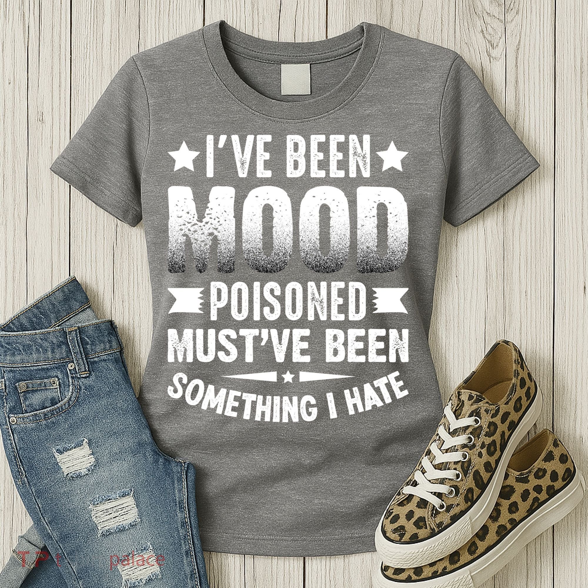 Mood Poisoned Somthing I Hate Funny Sarcatic Sayings Women's T-Shirt
