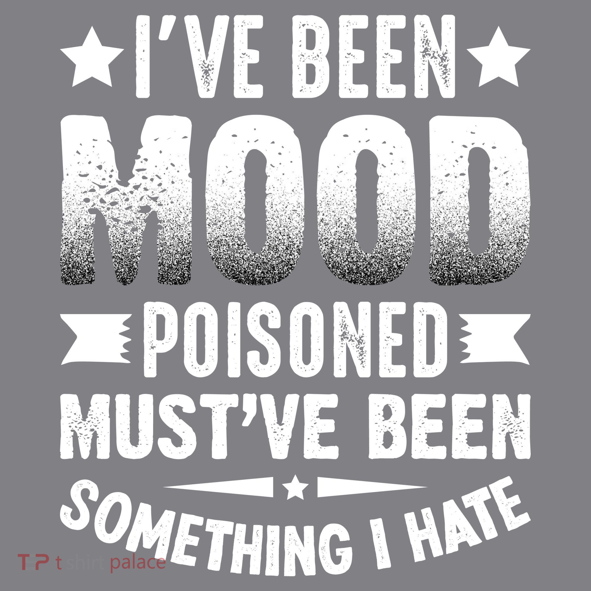 Mood Poisoned Somthing I Hate Funny Sarcatic Sayings Women's T-Shirt