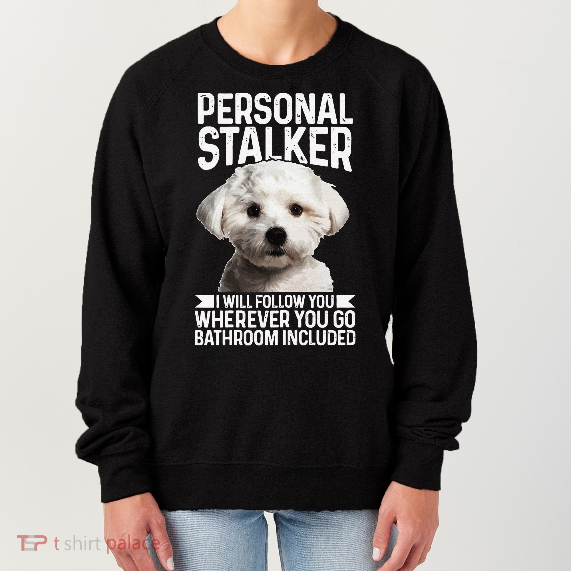 Maltese Personal Stalker Funny Cute Dog Maltese Mom Women's Sweatshirt