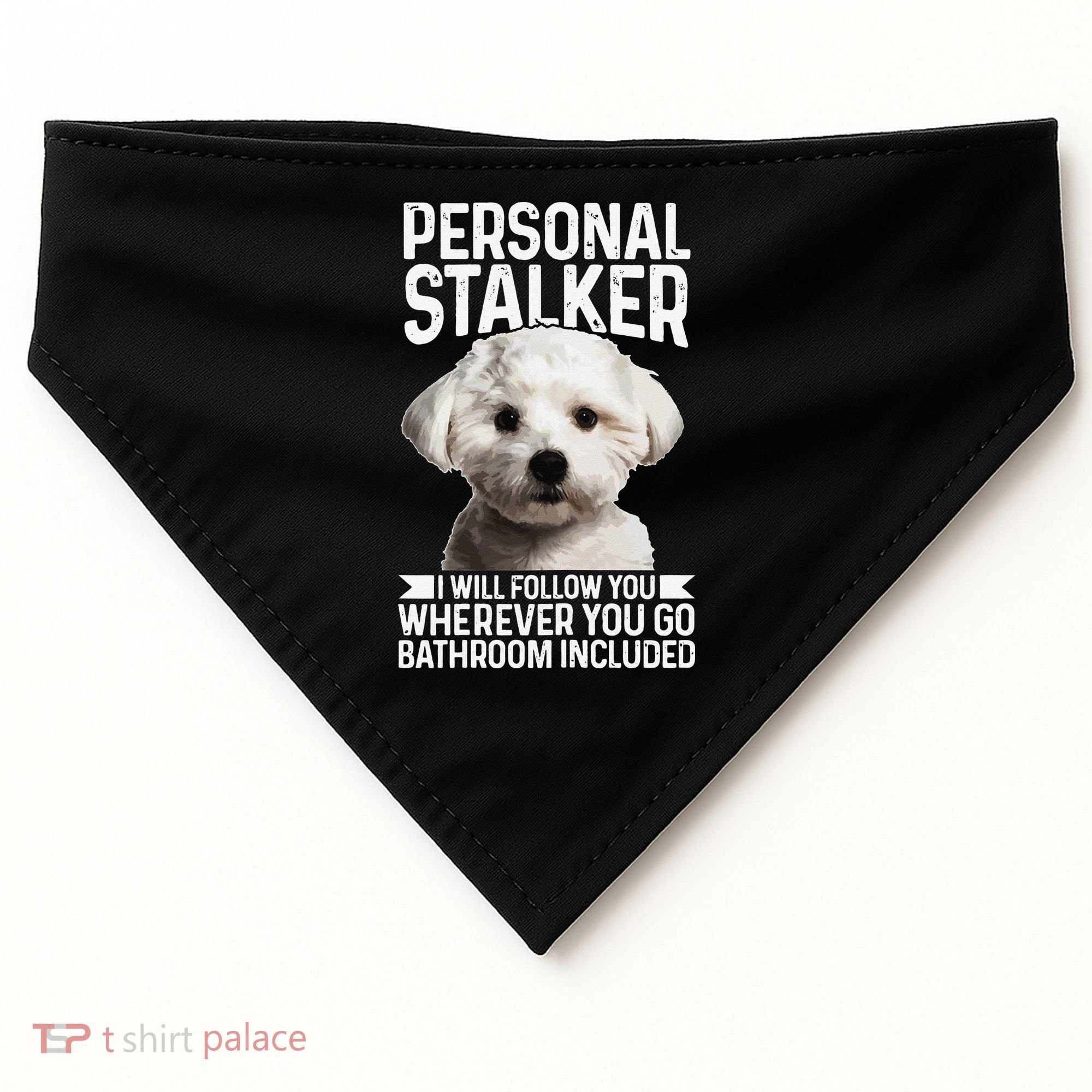 Maltese Personal Stalker Funny Cute Dog Maltese Mom USA-Made Doggie Bandana