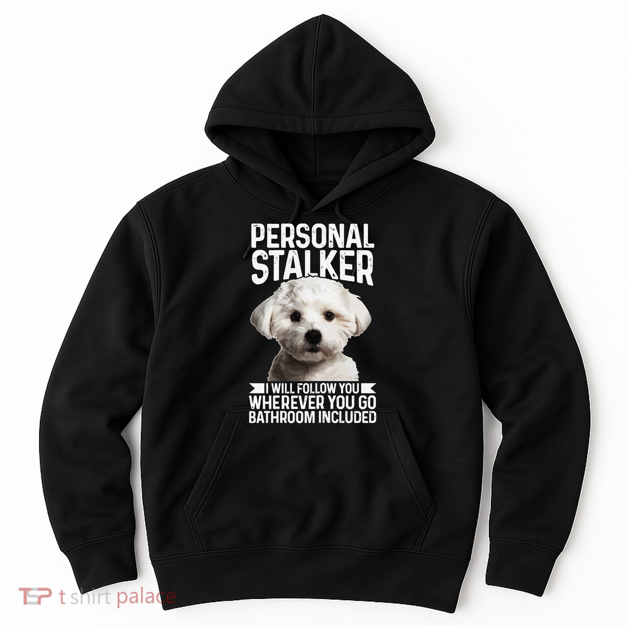 Maltese Personal Stalker Funny Cute Dog Maltese Mom Hoodie
