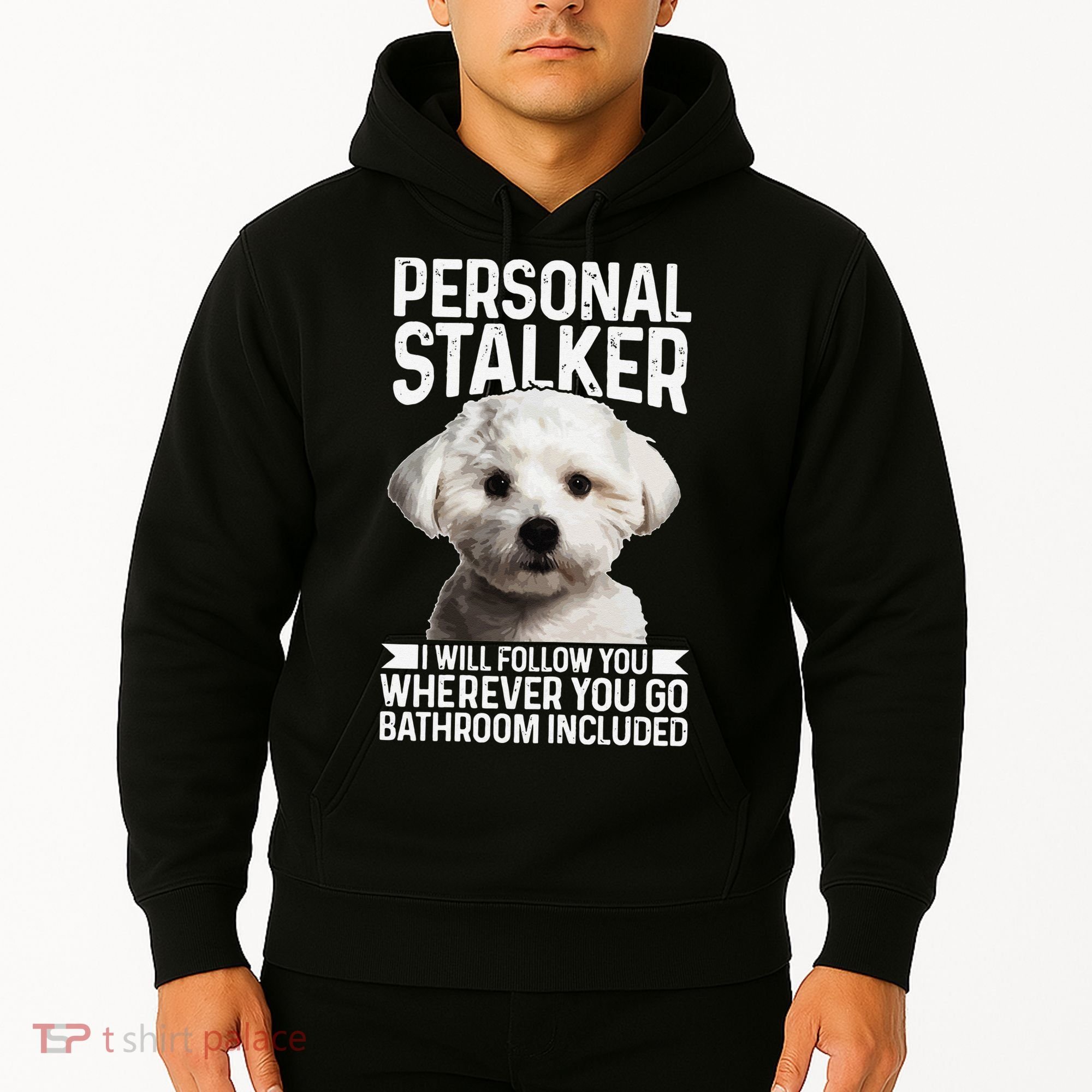 Maltese Personal Stalker Funny Cute Dog Maltese Mom Hoodie