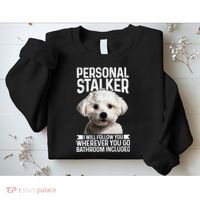 Maltese Personal Stalker Funny Cute Dog Maltese Mom Sweatshirt thumb 2
