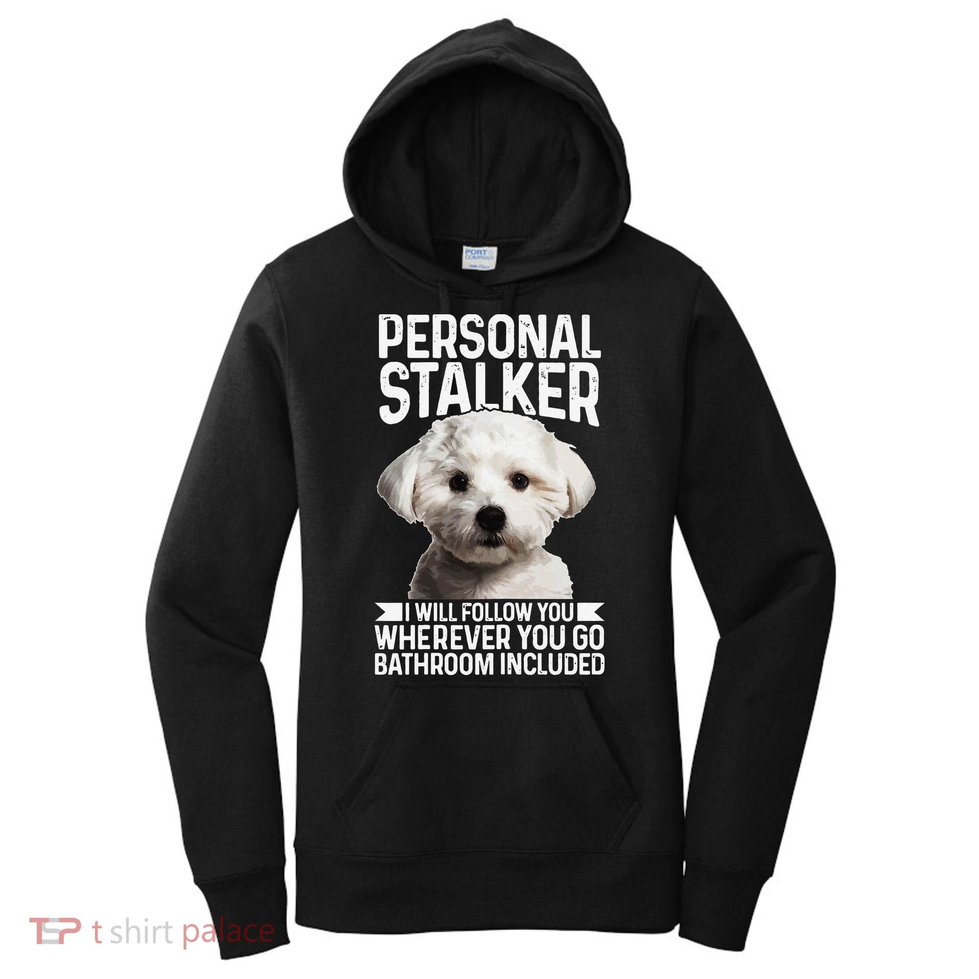 Maltese Personal Stalker Funny Cute Dog Maltese Mom Women's Hoodie