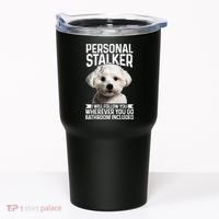 Maltese Personal Stalker Funny Cute Dog Maltese Mom Tumbler thumb 0