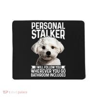 Maltese Personal Stalker Funny Cute Dog Maltese Mom Mousepad thumb 0