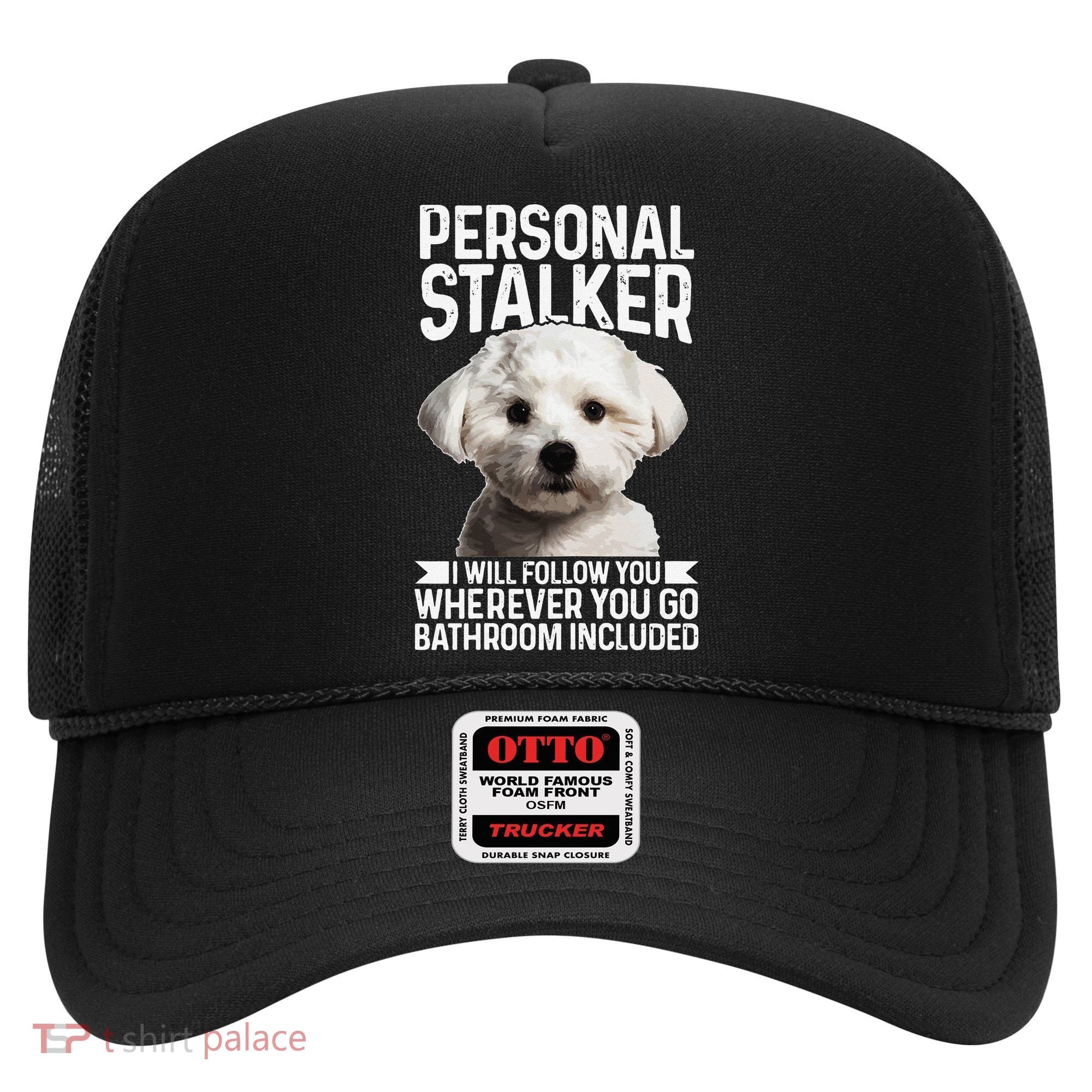 Maltese Personal Stalker Funny Cute Dog Maltese Mom Hat