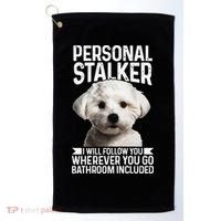 Maltese Personal Stalker Funny Cute Dog Maltese Mom Golf Towel thumb 0
