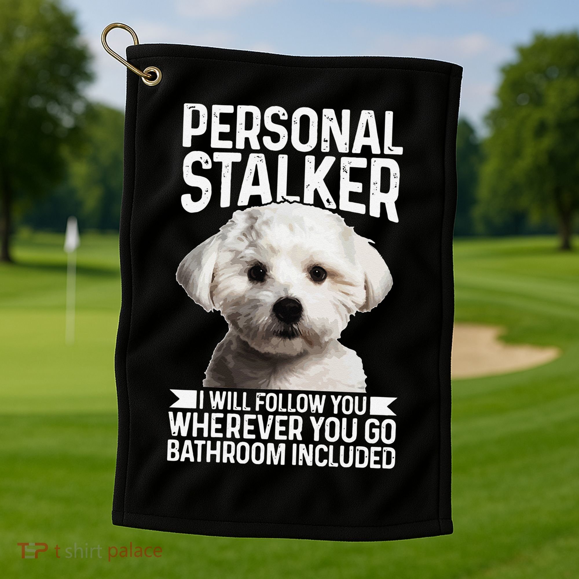 Maltese Personal Stalker Funny Cute Dog Maltese Mom Golf Towel