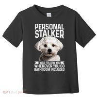 Maltese Personal Stalker Funny Cute Dog Maltese Mom Toddler T-Shirt thumb 0