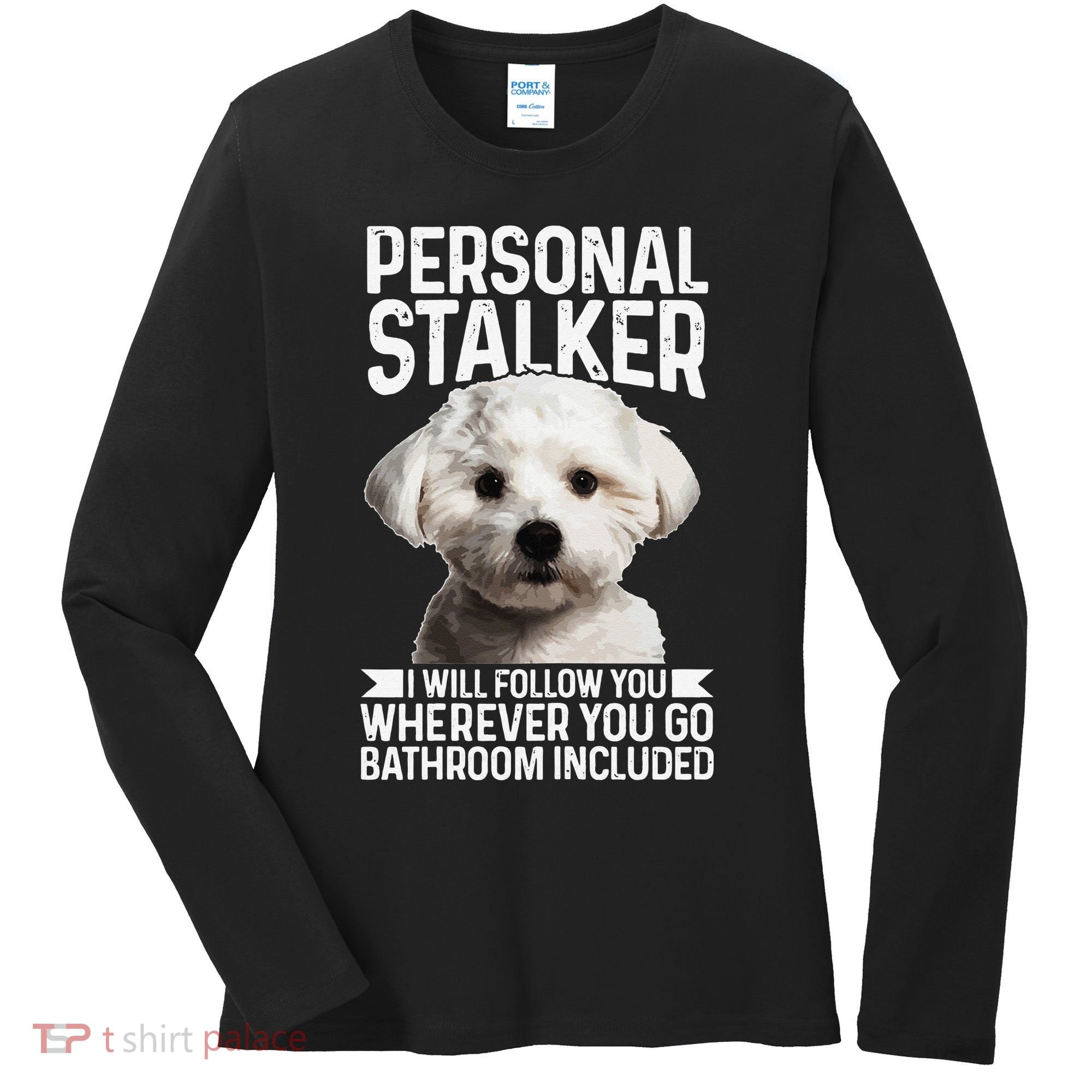 Maltese Personal Stalker Funny Cute Dog Maltese Mom Women's Long Sleeve Shirt