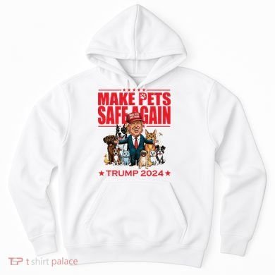 Make Pets Safe Again Trump 2024 Funny Cartoon Hoodie