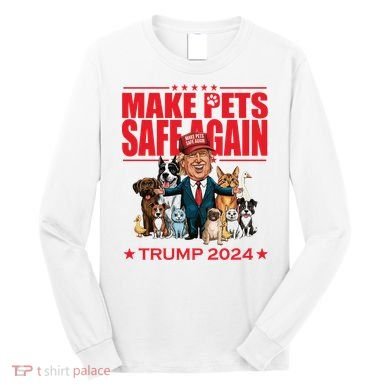 Make Pets Safe Again Trump 2024 Funny Cartoon Long Sleeve Shirt