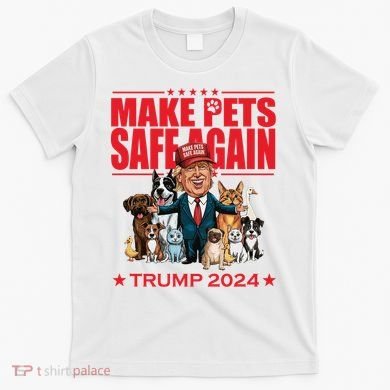 Make Pets Safe Again Trump 2024 Funny Cartoon T-Shirt