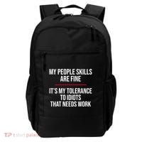 My People Skills Are Just Fine It's My Tolerance To Idiots That Needs Work Backpack thumb 0