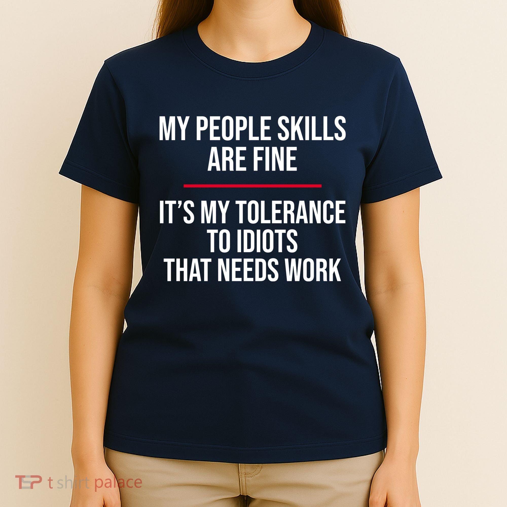 My People Skills Are Just Fine It's My Tolerance To Idiots That Needs Work T-Shirt