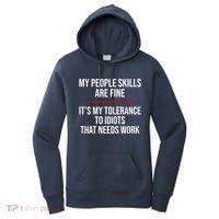 My People Skills Are Just Fine It's My Tolerance To Idiots That Needs Work Women's Hoodie thumb 0