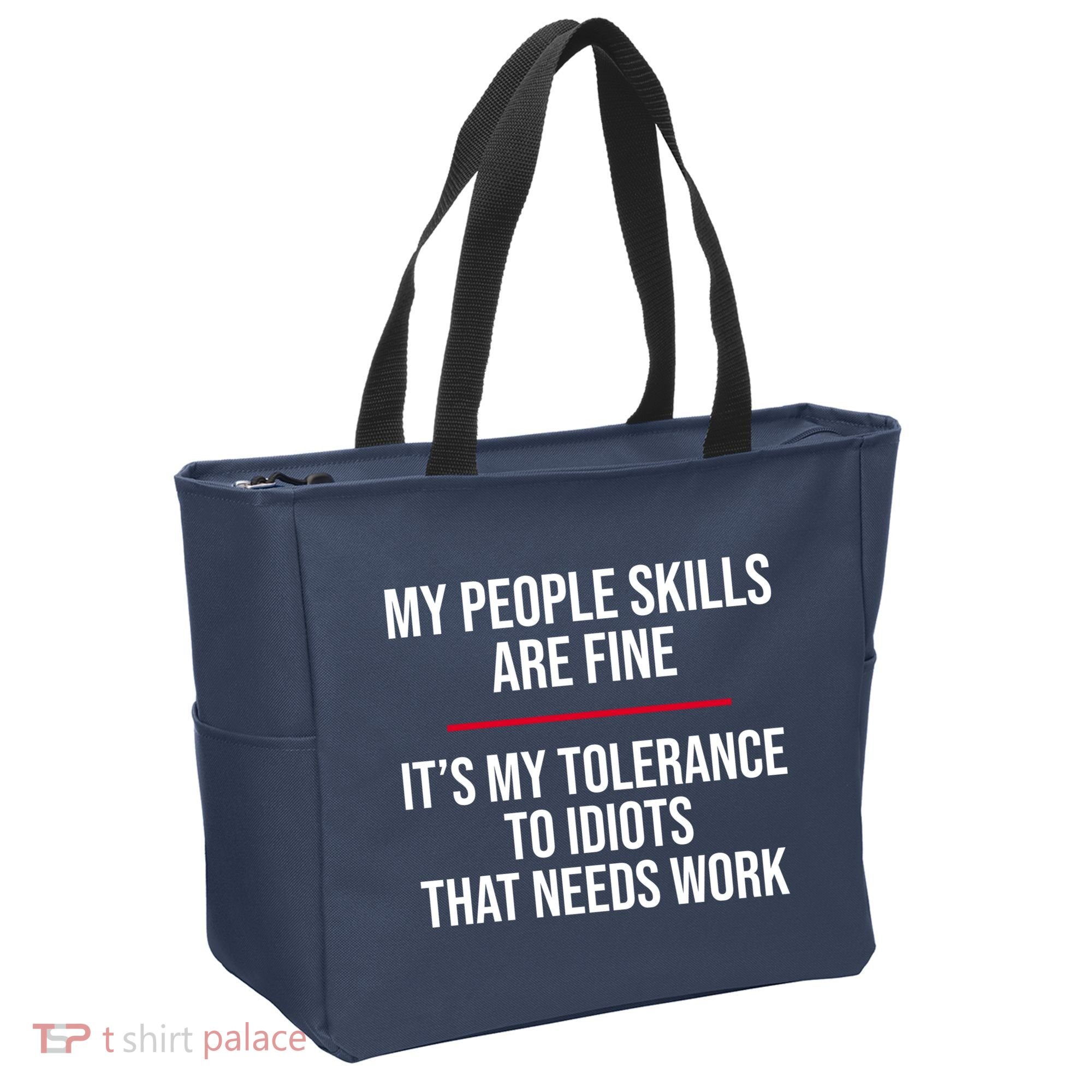 My People Skills Are Just Fine It's My Tolerance To Idiots That Needs Work Tote Bag