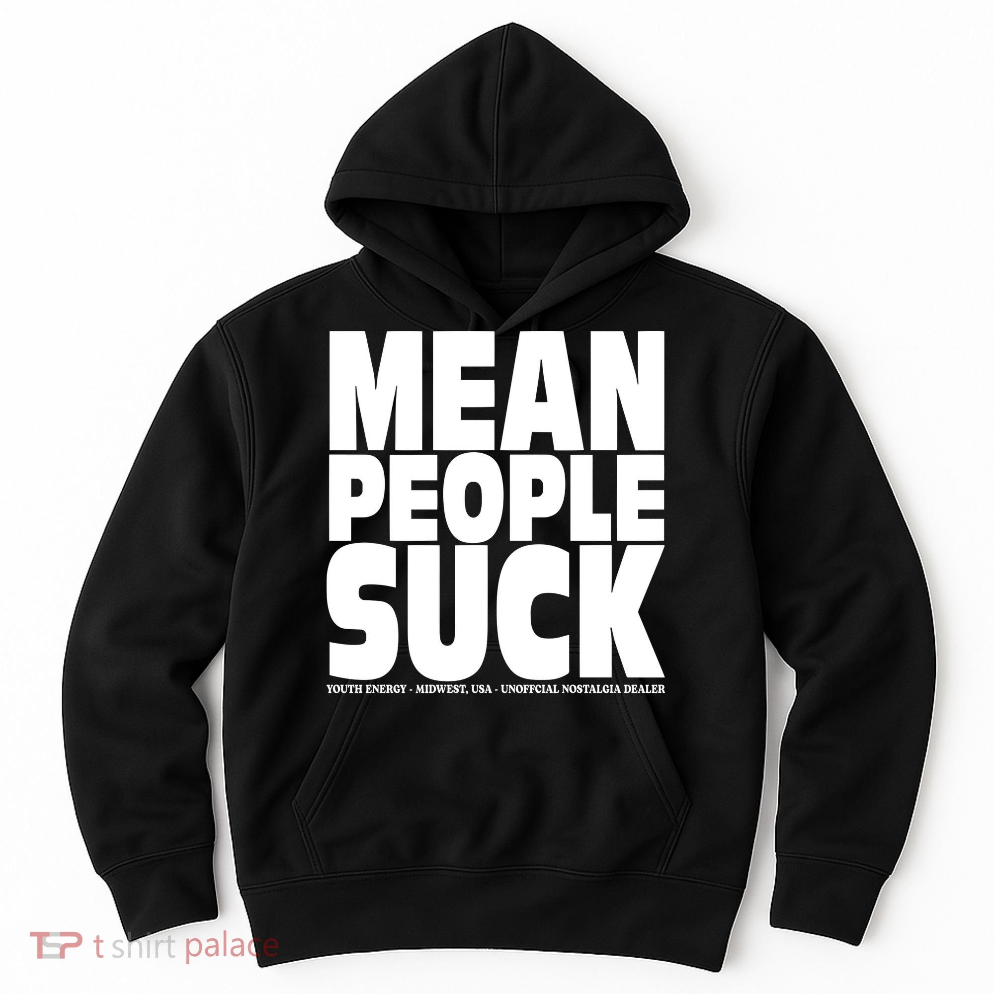 Mean People Suck Energy Midwest Usa Un Nostalgia Dealer Hoodie