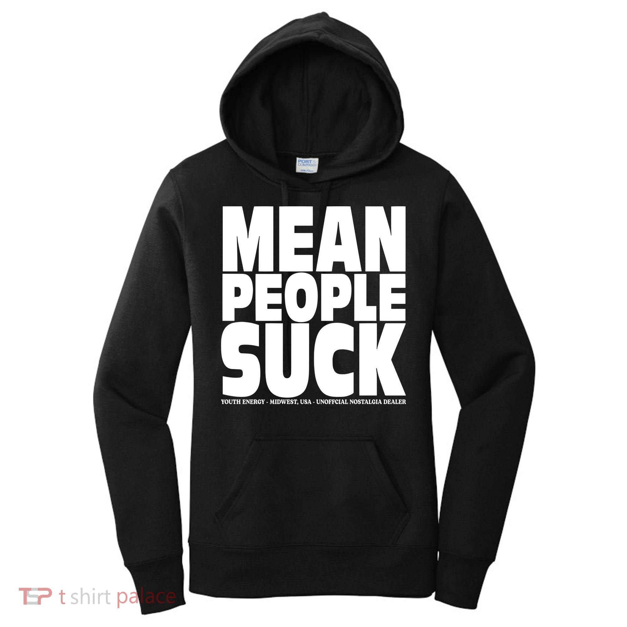 Mean People Suck Energy Midwest Usa Un Nostalgia Dealer Women's Hoodie