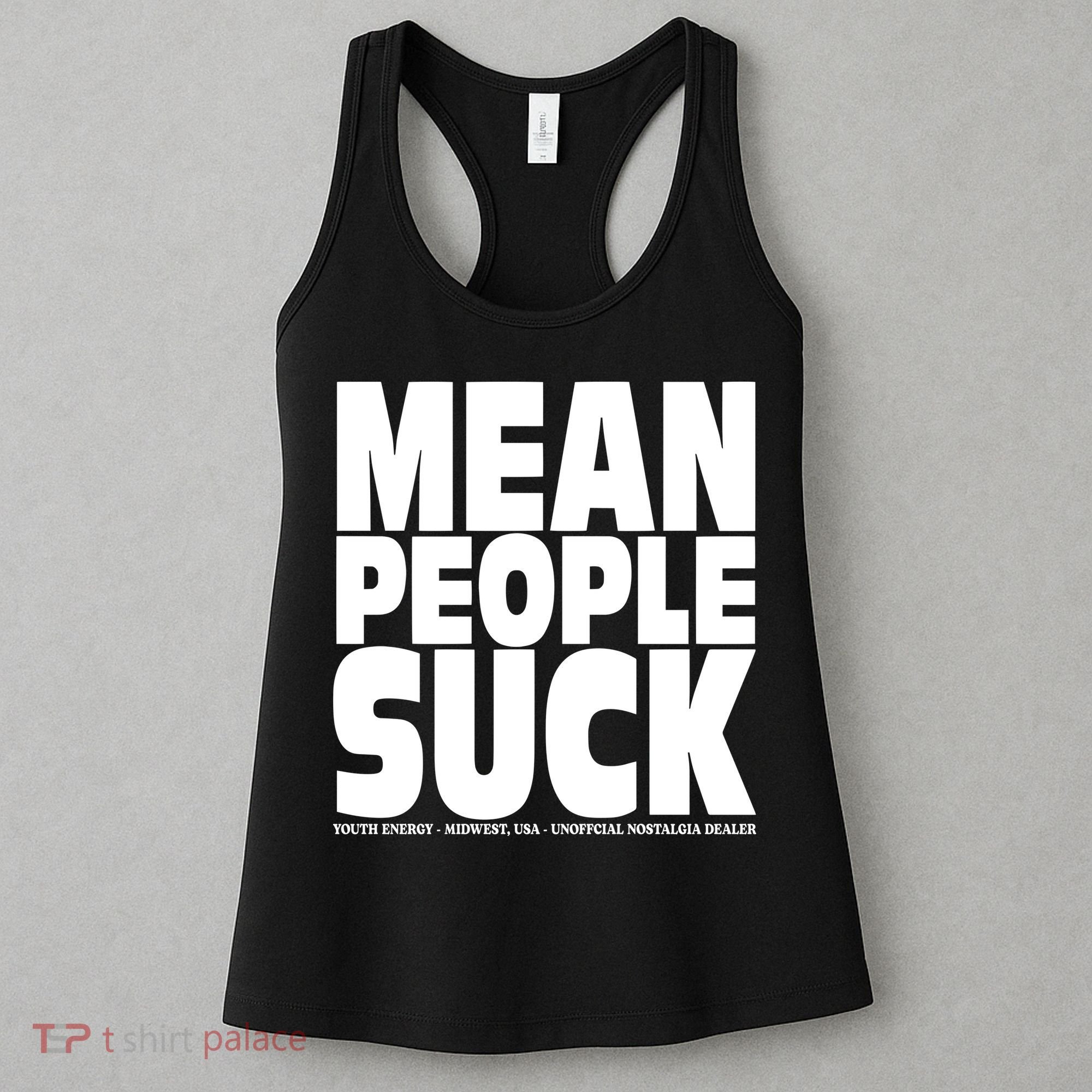 Mean People Suck Energy Midwest Usa Un Nostalgia Dealer Women's Tank Top
