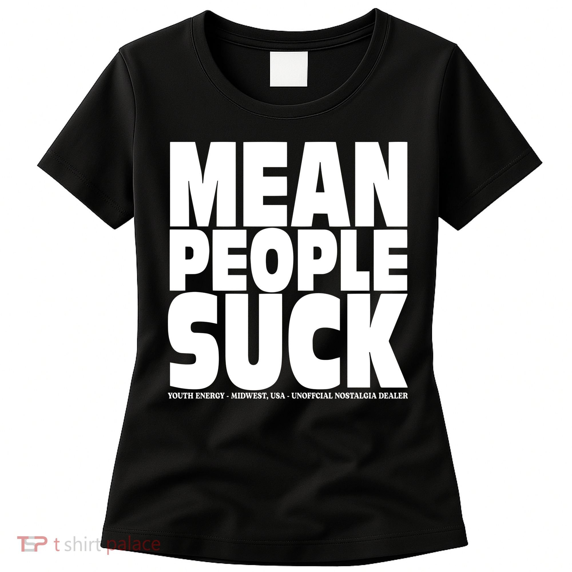 Mean People Suck Energy Midwest Usa Un Nostalgia Dealer Women's T-Shirt