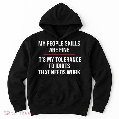 My People Skills Are Fine Funny Sarcastic  Hoodie