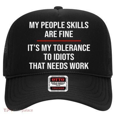 My People Skills Are Fine Funny Sarcastic  Hat