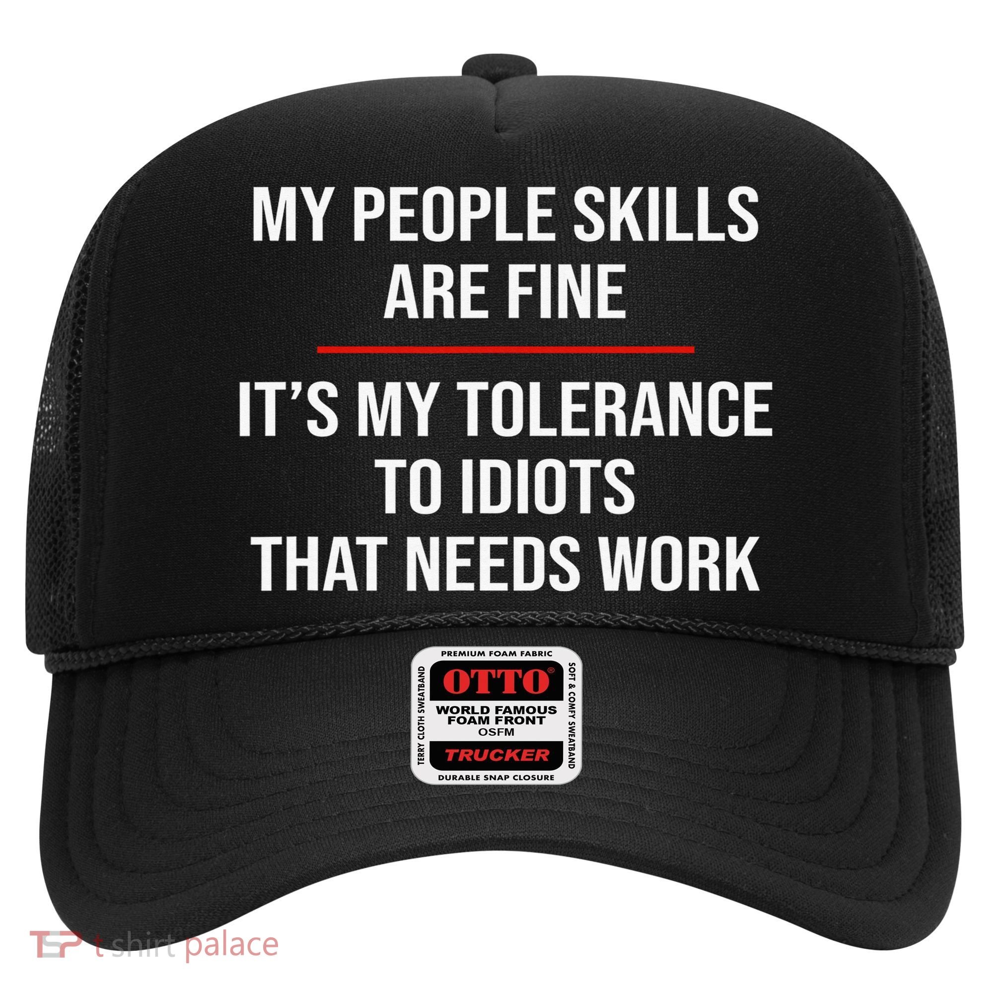 My People Skills Are Fine Funny Sarcastic  Hat