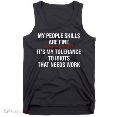 My People Skills Are Fine Funny Sarcastic  Tank Top