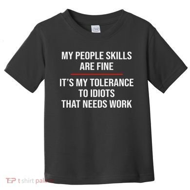 My People Skills Are Fine Funny Sarcastic  Toddler T-Shirt