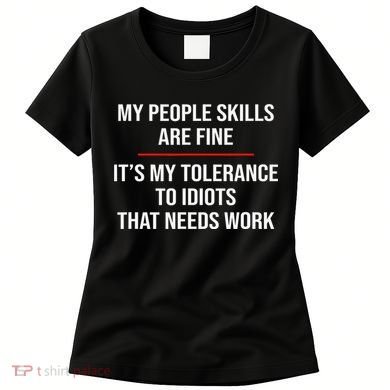 My People Skills Are Fine Funny Sarcastic  Women's T-Shirt