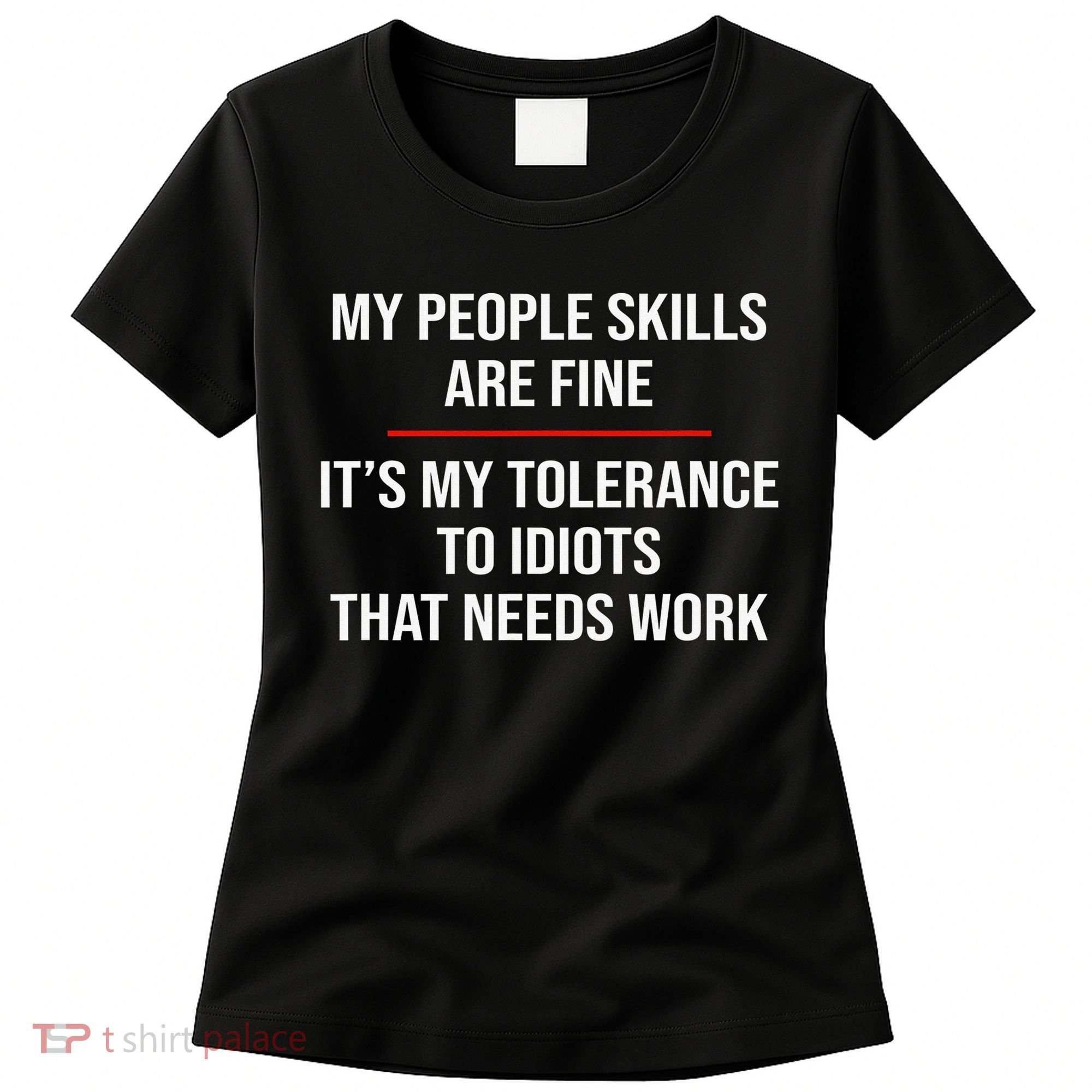 My People Skills Are Fine Funny Sarcastic  Women's T-Shirt