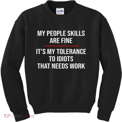 My People Skills Are Fine Funny Sarcastic  Kids Sweatshirt