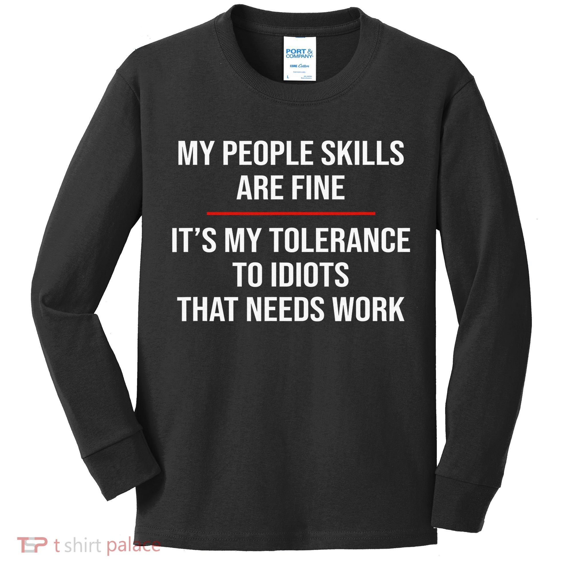 My People Skills Are Fine Funny Sarcastic  Kids Long Sleeve Shirt