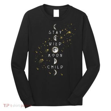 Moon Phase Stay Wild Moon Child Gift Idea Long Sleeve Shirt