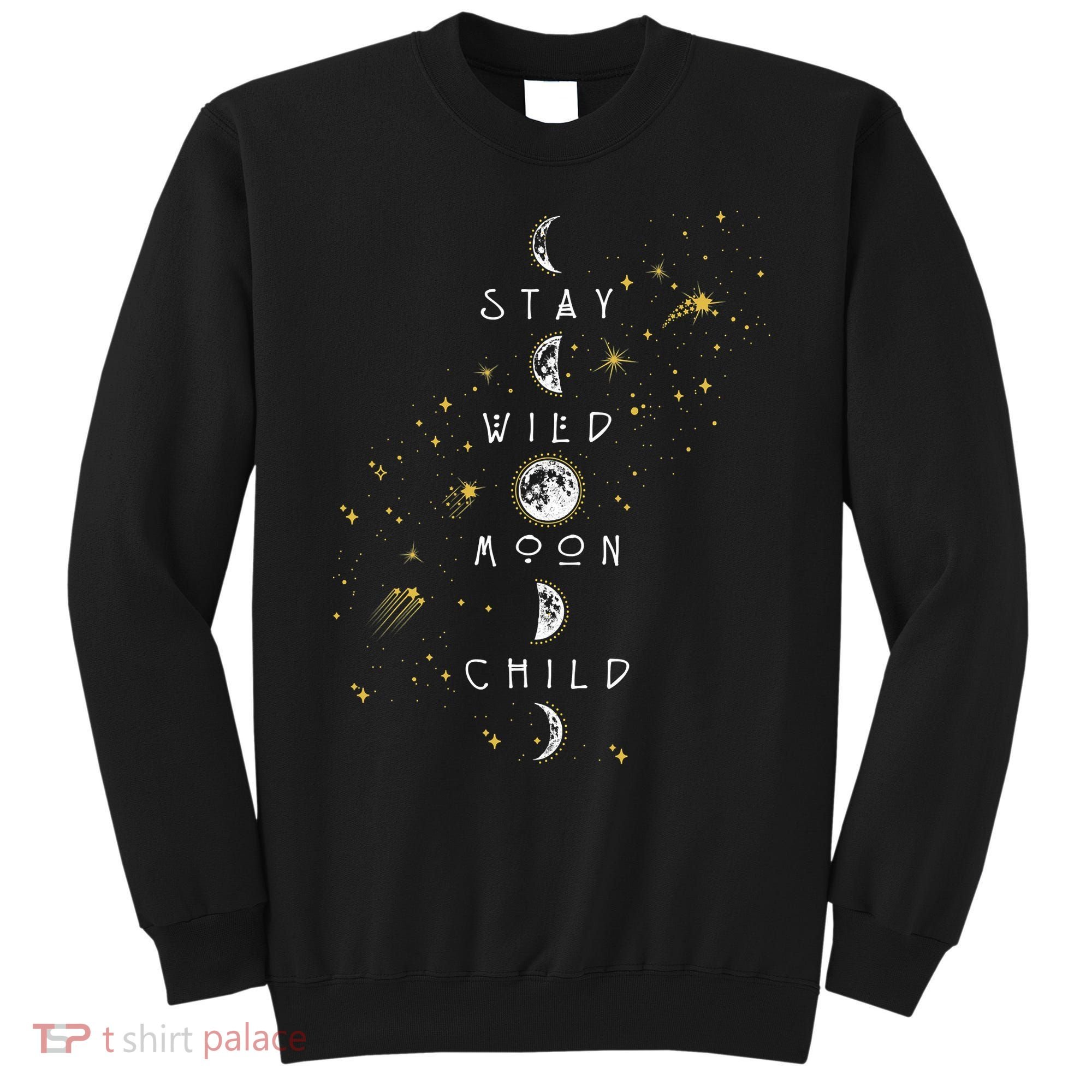 Moon Phase Stay Wild Moon Child Gift Idea Sweatshirt