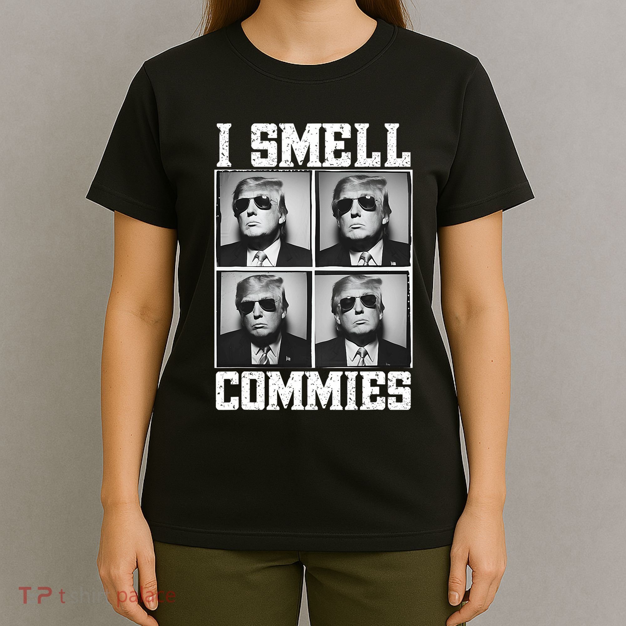 My President Trump I Smell Commies T-Shirt