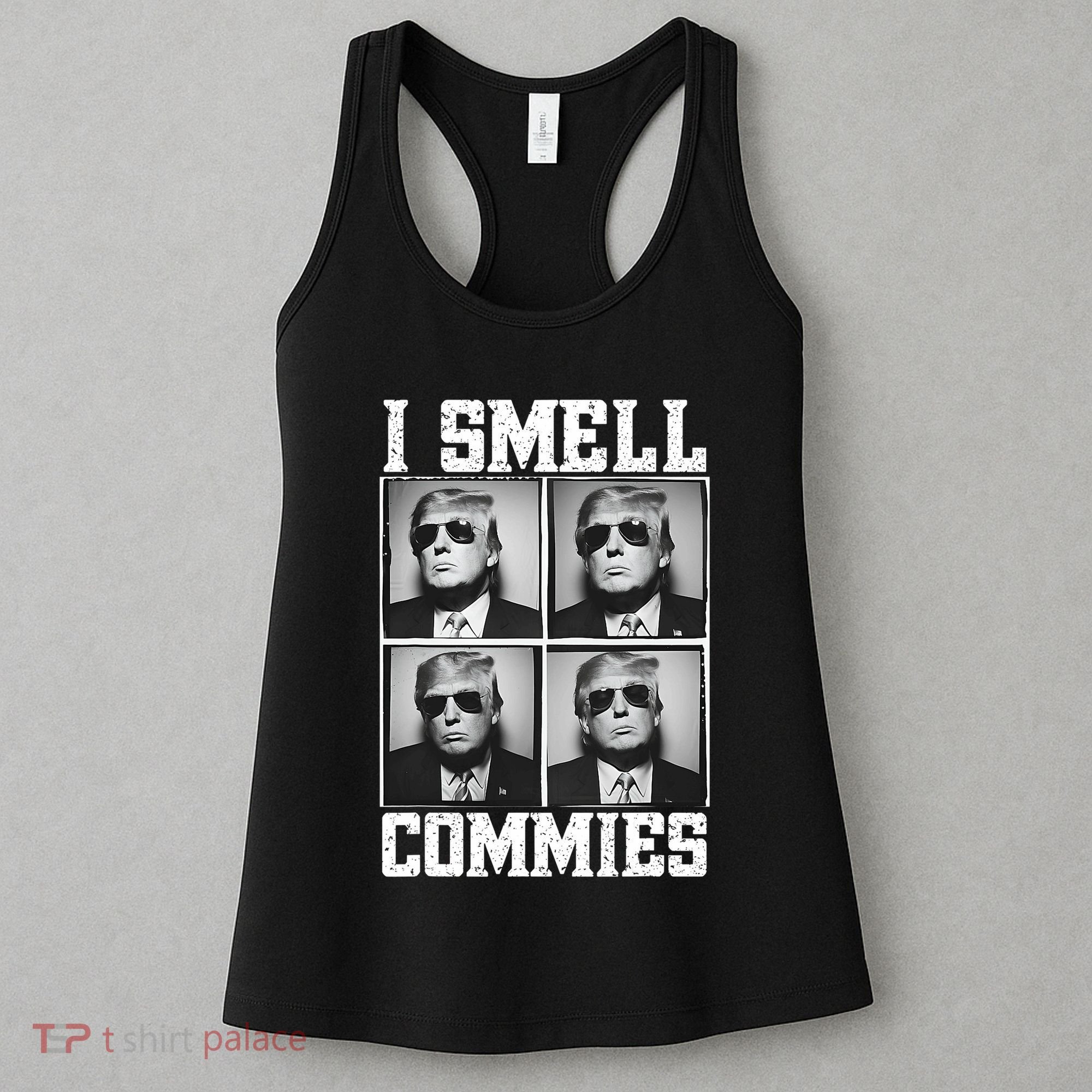 My President Trump I Smell Commies Women's Tank Top