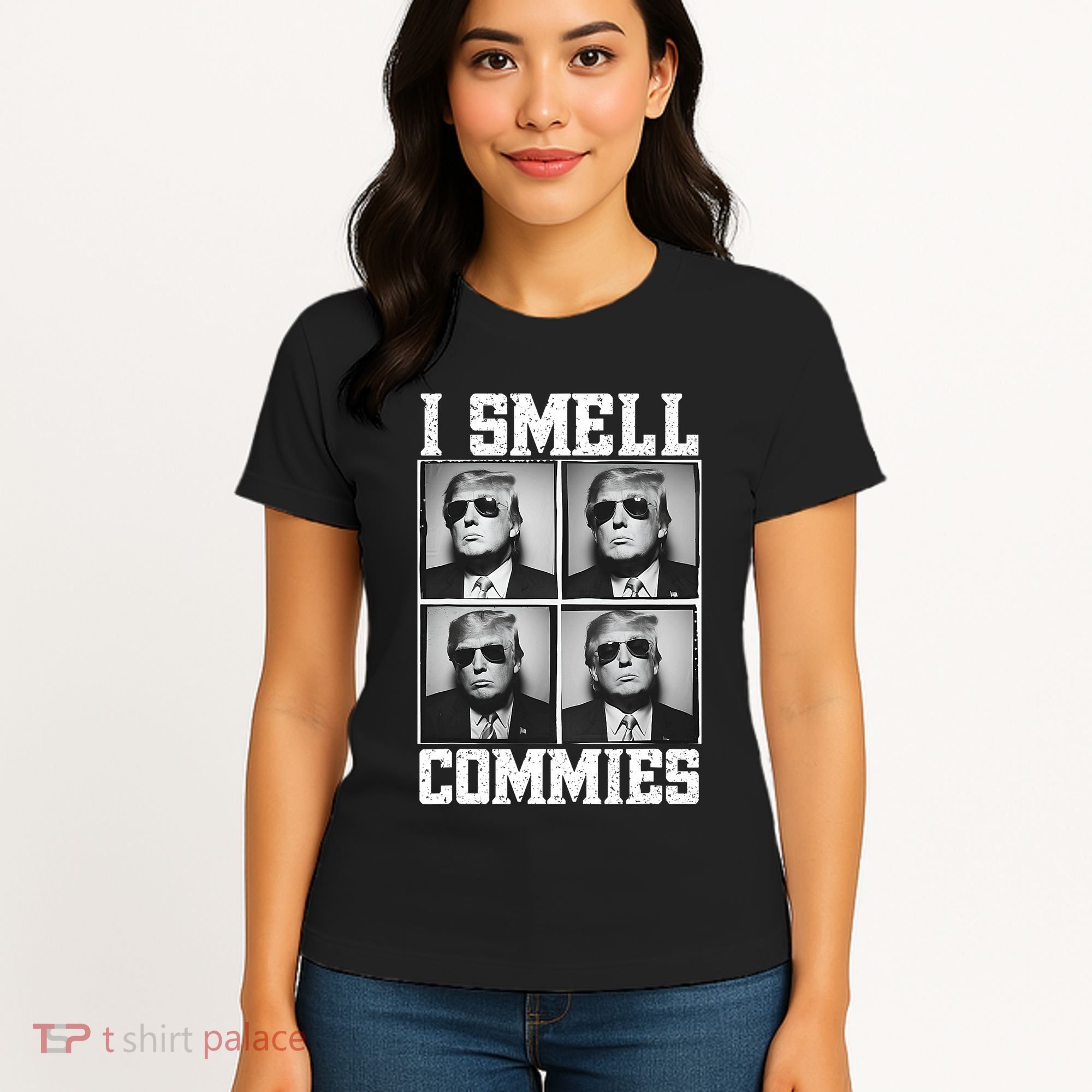 My President Trump I Smell Commies Women's T-Shirt