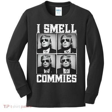 My President Trump I Smell Commies Kids Long Sleeve Shirt
